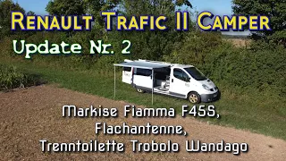 Renault Trafic Camper Update die zweite,  Markise Fiamma F45S, Flachantenne, Trobolo Trenntoilette.