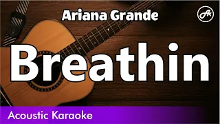 Ariana Grande - Breathin (karaoke acoustic)