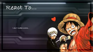 End DressRosa react to Luffy and Law (LawLu) 😳