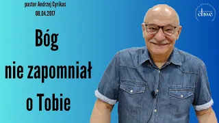 62. Bóg nie zapomniał o Tobie - pastor Andrzej Cyrikas