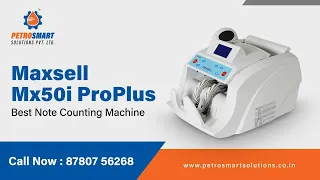 MAXSELL max50i pro plus - Note counting machine/currency counting machine- petrosmart