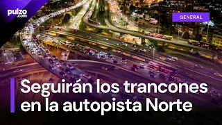 Se frena ampliación de la Autopista Norte en Bogotá | Pulzo