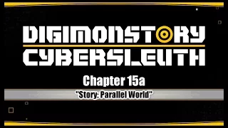 「Digimon Story: Cyber Sleuth」Ch15a ~ "Story:  Parallel World" (TTV)