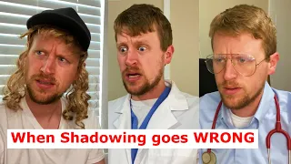 When Medical Shadowing Goes Horribly WRONG