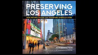 Preserving Los Angeles: A Conversation With Ken Bernstein