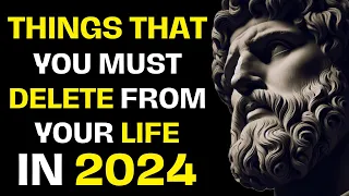 11 Things You Should Quietly Eliminate From Your Life In 2024 | Stoicism | Stoic Philosophy