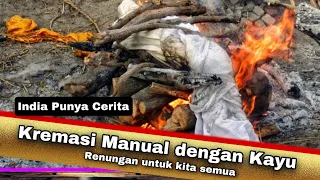 Pembakaran mayat di pinggir kali  || Kremasi Manual dengan kayu India (kremasi) || Vdk Channel