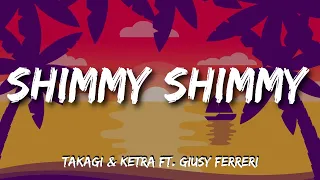 Takagi & Ketra Ft. Giusy Ferreri - SHIMMY SHIMMY (Testo e Audio)