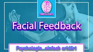 Facial Feedback – Wie Du Deine Stimmung manipulierst  | Psychologie...einfach erklärt