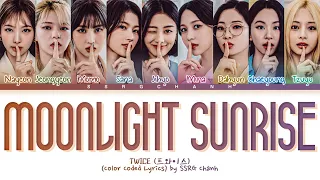 TWICE (트와이스) 'MOONLIGHT SUNRISE' Lyrics (Color Coded Lyrics Han/Rom/Eng)