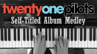 twenty one pilots Self-Titled Album | Piano Medley