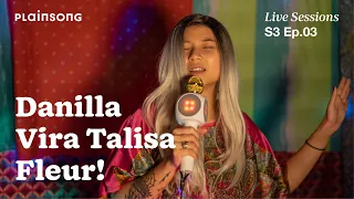 Plainsong Live Sessions | S3E03: Danilla & Vira Talisa & Fleur!