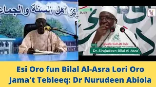 Esi Oro fun Bilal Al-Asra Lori Oro Jama't Tebleeq: Dr Faadhil Nurudeen Abiola