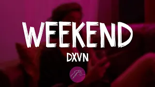 Dxvn. - Weekend (Lyrics/Lyric video)