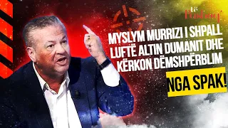 Myslym Murrizi i shpall luftë Altin Dumanit dhe kërkon dëmshpërblim nga SPAK!