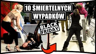 BLACK FRIDAY : 10 NAJGORSZYCH WYPADKÓW