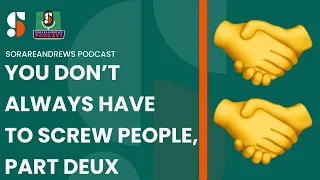 SorareAndrews Podcast: You Don't Always Have to Screw People, Part Deux