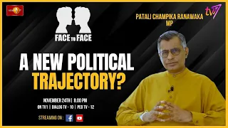 Face to Face | Patali Champika Ranawaka | A new political trajectory?