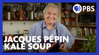 Jacques Pépin Makes Kale Soup | American Masters: At Home with Jacques Pépin | PBS