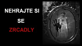 CREEPYPASTA: NEHRAJTE SI SE ZRCADLY (CZ, SK)