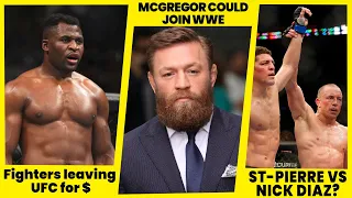 MCGREGOR eyeing WWE, GSP grappling NICK DIAZ, Fighters leaving UFC for more $$