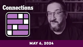 Every Day Doug Plays Connections 05/06 (New York Times Puzzle Game)