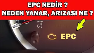 EPC Nedir? EPC Arızası Nedir? Sarı EPC Lambası Uyarı Işığı Hakkında Herşey!!