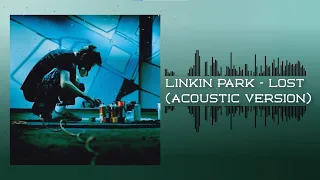 Linkin Park - Lost (Acoustic Version) | Meteora 20th Anniversary