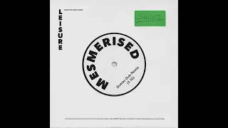 LEISURE - Mesmerised (Sumac Dub Remix)