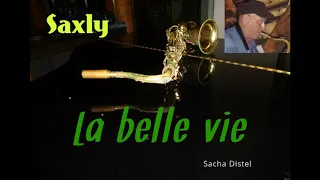 SAXLY  ( Martial D )  La belle vie