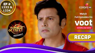 Shakti | शक्ति | Ep. 1333 & 1334 | Recap