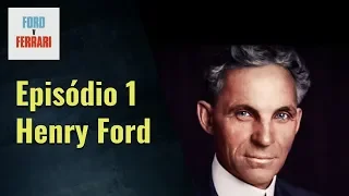 FORD X FERRARI - Como tudo começou - EP 1 - Henry Ford