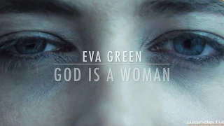 [FMV] Eva Green - God is a Woman (remix)