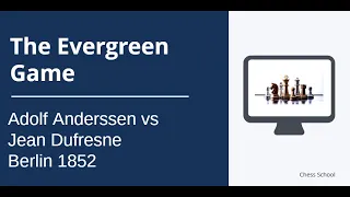 The Evergreen Game: Adolf Anderssen vs Jean Dufresne