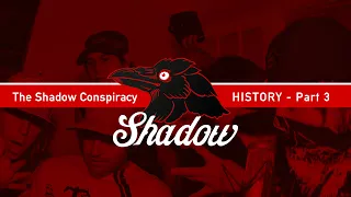 History of The Shadow Conspiracy - Part 3