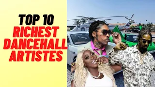 Top 10 Richest Dancehall Artistes 2022| See You Fell Off the List and Who Joined| Glimpse of Jamaica