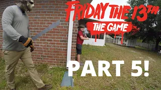 Friday the 13th The Game In Real Life Part 5!