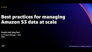 AWS re:Invent 2021 - Best practices for managing Amazon S3 data at scale [REPEAT]