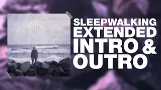 Bring Me The Horizon - Sleepwalking (Extended Intro & Outro)