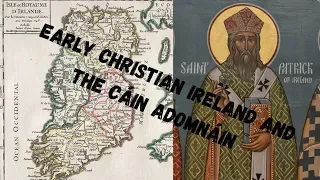 Early Christian Ireland and the Cáin Adomnáin