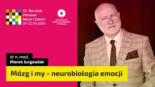 Mózg i my - neurobiologia emocji | Marek Jurgowiak