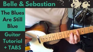 Belle & Sebastian - The Blues Are Still Blue (Guitar Tutorial)