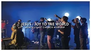 Jesus / Joy To The World - North Coast Worship