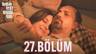 Gelsin Hayat Bildiği Gibi - 27.Bölüm