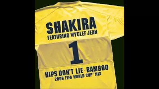 Shakira - Hips Don't Lie-Bamboo [2006 Fifa World Cup Mix]