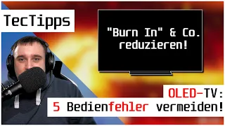 OLED-TV: FÜNF Bedienfehler, die IHR vermeiden solltet! Burn In & Co. reduzieren! | TecTipps | 4K60p