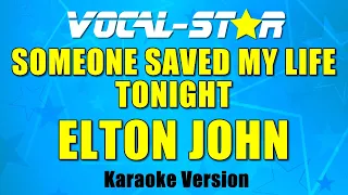 Elton John - Someone Saved My Life Tonight (Karaoke Version) with Lyrics HD Vocal-Star Karaoke