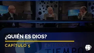 ¿Quién es Dios? | Cap #5 | Entendiendo Los Tiempos - Temporada 2