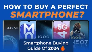 How To Buy A Perfect Smartphone?  Smartphone Buying Guide Of 2024⚡