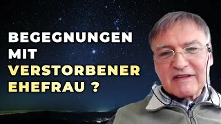 Nachtodkontakte mit verstorbener Ehefrau ? | Jochen Buchholz